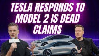 Tesla’s Chief Designer responds to claims that $25000 Model 2 is DEAD