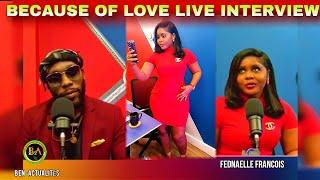 BECAUSE OF LOVE live interview with FEDNAELLE FRANCOIS AND el voche BEN-ACTUALITÉS ️