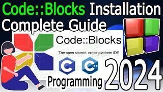 How to install CodeBlocks IDE on Windows 1011 2024 Update MinGW GCC Compiler  C & C++ Program