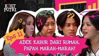 KOSTPUTRI EP. 11 KENZY KABUR DARI RUMAH MALAH MANJA-MANJA SAMA BOIYEN ECA JADI KEBAWA-BAWA