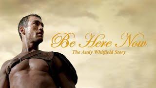 Be Here Now Şimdi Burada Ol Andy Whitfield Hikayesi Türkçe Altyazılı Belgesel 2012