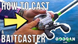 HOW TO CAST a BAITCASTER  BAITCASTING REEL SETUP 