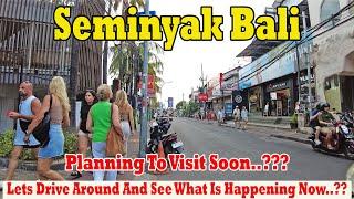 Planning To Visit This Area In Seminyak..??? What Is The Situation Now..?? Seminyak Bali Update