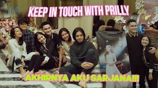 DETIK-DETIK JADI SARJANA DI SURPRISEIN ORANG-ORANG TERSAYANG  KEEP IN TOUCH WITH PRILLY