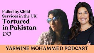 Dorothea Failed by child services in UK and tortured in Pakistan  Yasmine Mohammed