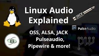 Linux Audio Explained ALSA vs PulseAudio vs JACK vs Pipewire Explained