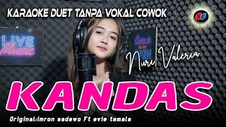 KANDAS - KARAOKE DUET TANPA VOKAL COWOK NURI VALERIA IMRON SADEWO FT EVIE TAMALA