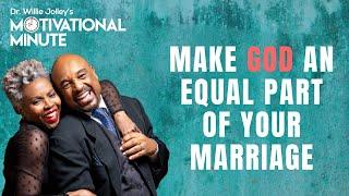 Dr. Willie Jolleys Motivational Minute - Make God An Equal Part of Your Marriage