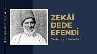 Medeniyet Bânîleri #4 Hâfız Mehmed Zekâi Dede Efendi