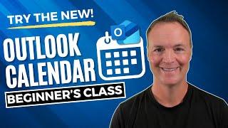 How to use the New Microsoft Outlook Calendar - Beginners Class