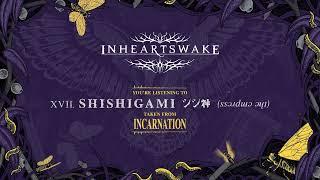 In Hearts Wake - Shishigami シシ神 ssǝɹdɯǝ ǝɥʇ Feat. Kaito Nagai