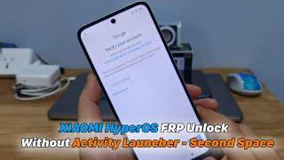 XIAOMI HyperOS Bypass FRP Unlock Without Activity Launcher - Second Space