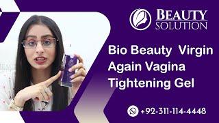 Virgin Again Vagina Tightening Gel  Dr.Arish Rafiq  Beauty Solution