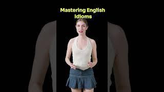 Unlock English Idioms Mastering Everyday Expressions in Minutes #shorts #english #englishidioms