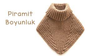 Piramit Boyunluk  Kolay Boyunluk Modeli  How to knit a neck warmer?