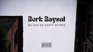 Berk Baysal - Bu Aşk Ne Garip Şeymiş Official Video