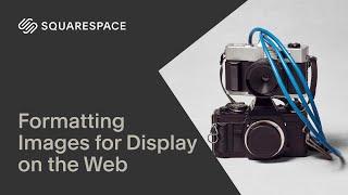 How to Format Images for the Web Tutorial  Squarespace 7.1 Fluid Engine