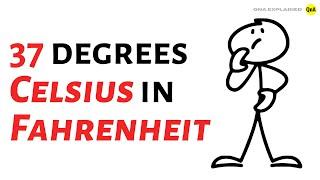 What is 37 degrees Celsius in Fahrenheit ? - QnA Explained