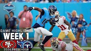 San Francisco 49ers vs. Tennessee Titans  2024 Preseason Week 1 Game Highlights