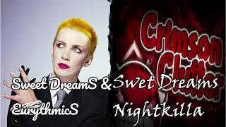 SWEET DREAMS Nightkilla x SWEET DREAMS Eurythmics MASHUP  CRIMSON CLUTTER SONG