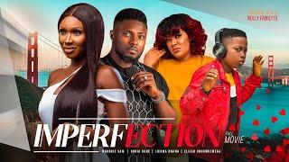 IMPERFECTION Full Movie Maurice Sam Sonia Uche 2023 Trending Nigerian Nollywood Romantic Movie