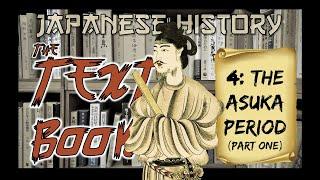Japanese History The Asuka Period Pt. 1 Japanese History The Textbook Ep. 4