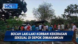 Bocah Laki-Laki Korban Kekerasan Seksual di Depok Dimakamkan - SIS 2909