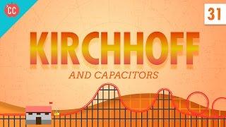 Capacitors and Kirchhoff Crash Course Physics #31