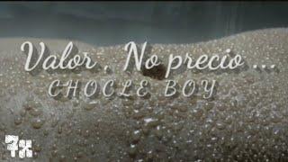 ChocleBoy - Valor  No precio  Video Freestyle 