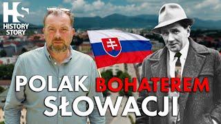 Polak Bohaterem Słowacji - historia małego a jakże wielkiego człowieka z Gór Świętokrzyskich