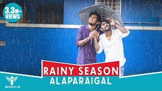 Rainy Season Alaparaigal #Nakkalites