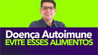 Tem doenças autoimune não consuma esses alimentos  Dr Juliano Teles