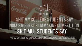Sht MUJ Students Say 3    Indias BIGGEST Film Making Competition