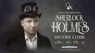 Adam Chyliński Bartosz Szpak Sherlock Holmes. Odcienie czerni  superprodukcja