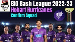 BBL 2022-23  Hobart Hurricanes Full & Final Squad  Hobart Hurricanes Team Confirm Squad 