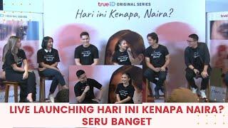 Launching Hari Ini Kenapa Naira?