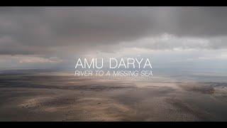 Amu Darya River to a Missing Sea - Trailer 2024