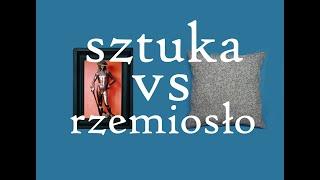 Czy rzemiosło i design są sztuką?  Porozmawiajmy o sztuce #60