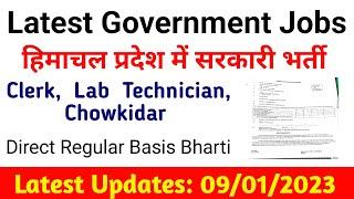 Latest Government Jobs 2023  हिमाचल प्रदेश में सरकारी भर्ती  Clerk Chowkidar Lab Technician