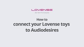 Lovense x Audiodesires  How to connect your toys