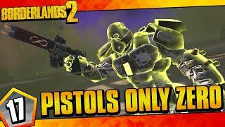 Borderlands 2  Pistols Only Zero Funny Moments And Drops  Day #17