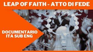 Leap Of Faith - Atto di Fede  Full Documentary HD  Ita Sub Eng