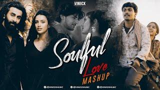 Soulful Love Mashup - Viniick  Arijit Singh Songs  Arijit Singh Jukebox  Best of 2023