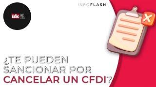 #Infoflash ¿Te pueden sancionar por cancelar un CFDI?