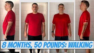 My Weight Loss Journey  50 Pounds in 8 months Walking