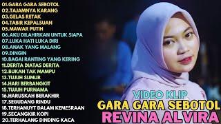 REVINA ALVIRA GARA GARA SEBOTOL GELAS RETAK FULL ALBUM  DANGDUT KLASIK GASENTRA TERBARU 2024 #C14P2