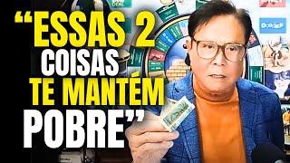 10 COISAS QUE VOCÊ DEVE ELIMINAR HOJE OU MORRERÁ POBRE - Robert Kiyosaki - Educação Financeira