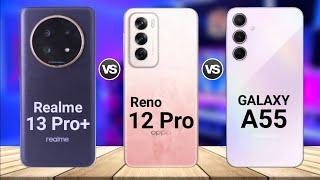 Realme 13 Pro Plus vs OPPO Reno 12 Pro vs Samsung Galaxy A55