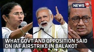 War of Words  What Govt And Opposition Said on IAF Airstrike in Balakot