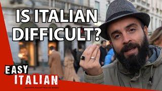 Is Italian Difficult to Learn?  Easy Italian 102